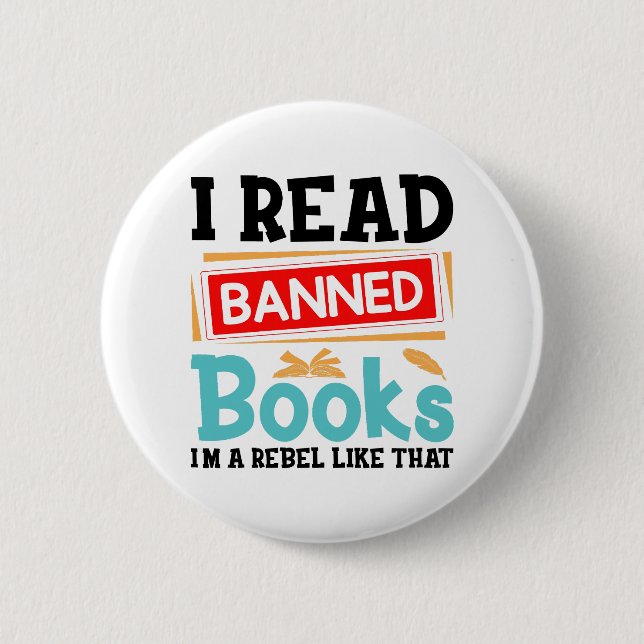 Chapa Redonda De 5 Cm Funny I Read Banned Books Rebel Quote (Anverso)