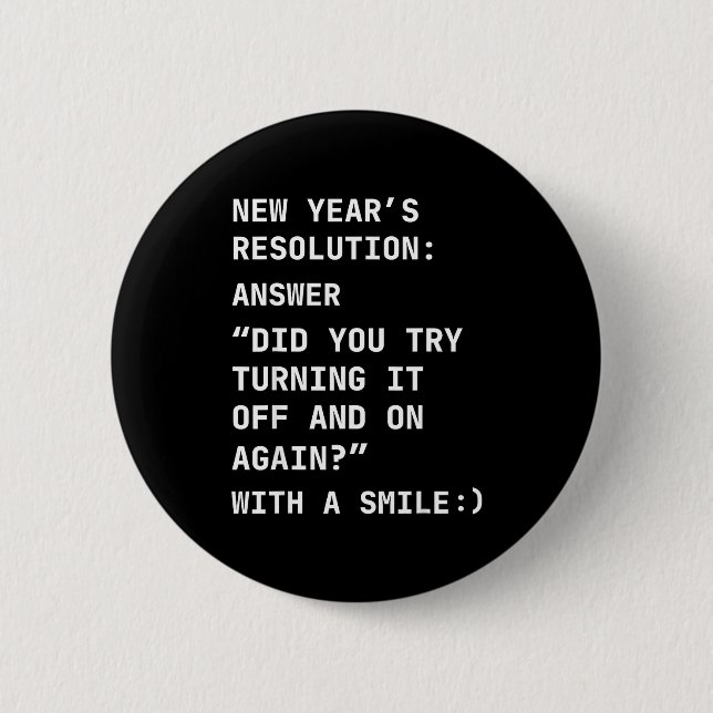 Chapa Redonda De 5 Cm Funny It New Year’s Resolution Tech Computer Suprt (Anverso)