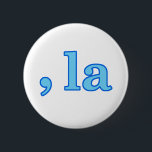 Chapa Redonda De 5 Cm Funny Kamala Harris Comma La<br><div class="desc">Es la manera fácil de Kamala Harris de recordar cómo pronunciar su nombre,  entonces ¿por qué no celebrar su lugar en el boleto demócrata con un diseño que incluye una coma y "la"?</div>