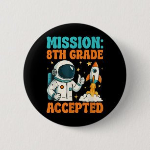 Chapa Redonda De 5 Cm Funny Mission 8º grado Astronauta aceptado de vuel