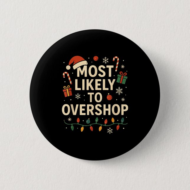 Chapa Redonda De 5 Cm Funny Most Likely To Overshop Family Christmas  (Anverso)