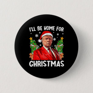Chapa Redonda De 5 Cm Funny Navidades de Trump Santa Hat Estaré en casa