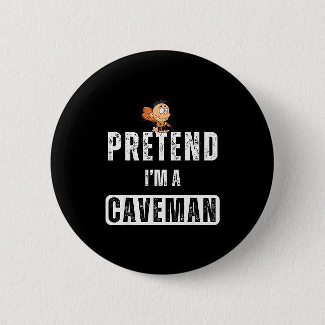 Chapa Redonda De 5 Cm Funny Pretend I'm A Caveman Costume Halloween Easy (Anverso)