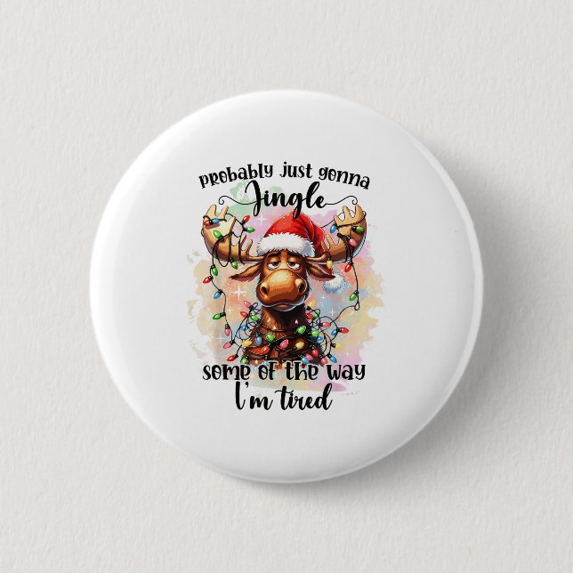 Chapa Redonda De 5 Cm Funny Probably Just Gonna Jingle Some Of The Way,  (Anverso)