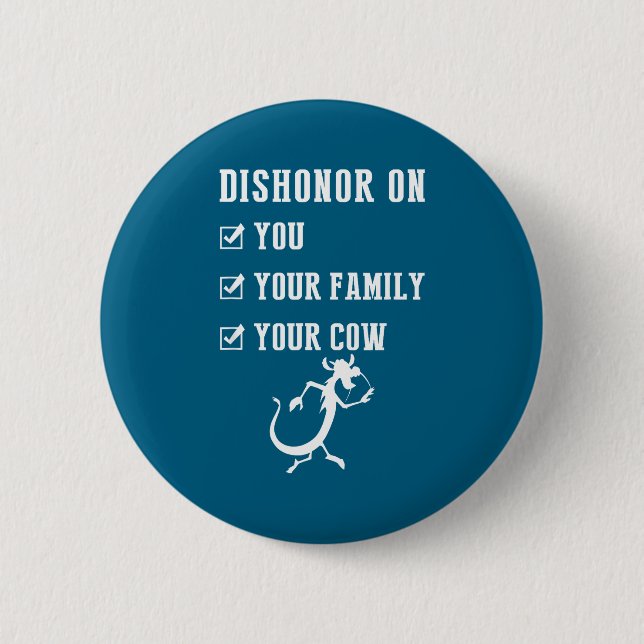 Chapa Redonda De 5 Cm Funny Quotes Dishonor On Your Cow S  (Anverso)