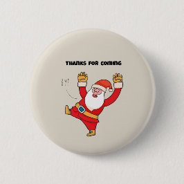 Chapa Redonda De 5 Cm Funny santa thanks for coming