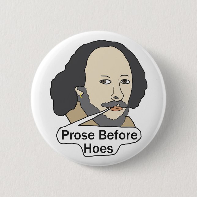 Chapa Redonda De 5 Cm Funny Shakespeare Quote - Prose Before Hoes (Anverso)