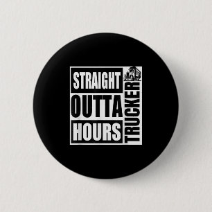 Chapa Redonda De 5 Cm Funny Straight Outta Hours Ama Camiseta De Camión