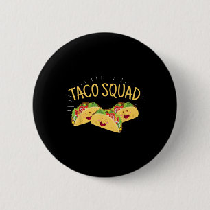 Chapa Redonda De 5 Cm Funny Taco Squad cuece comida mexicana Lover Tee R