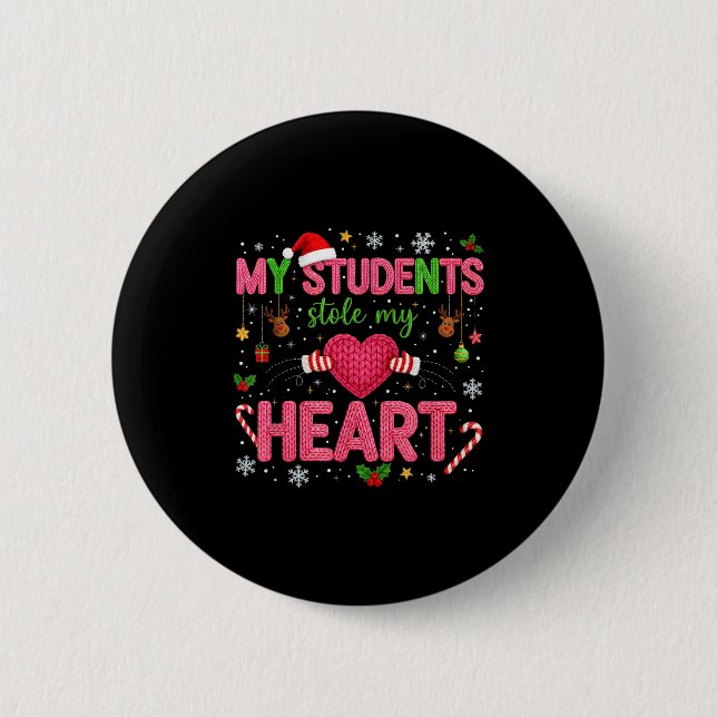 Chapa Redonda De 5 Cm Funny Teacher Xmas My Students Stole My Heart Chri (Anverso)