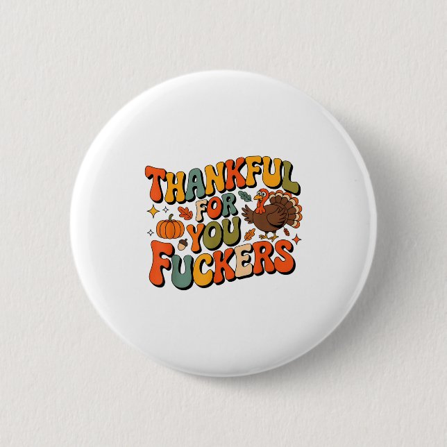 Chapa Redonda De 5 Cm Funny Thanksgiving Friendsgiving Thankful For You  (Anverso)