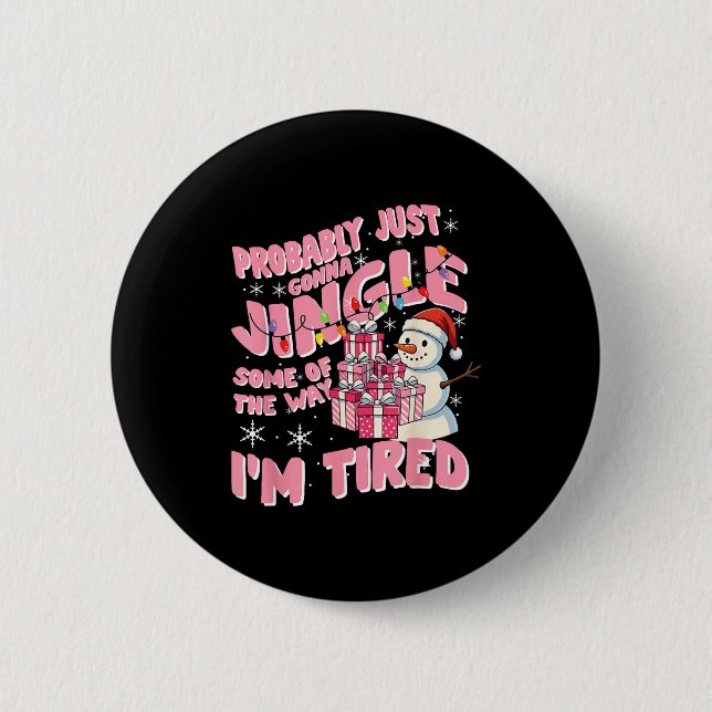 Chapa Redonda De 5 Cm Funny Tired Holiday Quote Cute Festive Nk Humor  (Anverso)