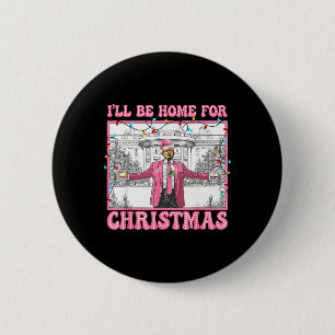 Chapa Redonda De 5 Cm Funny Trump Estaré en casa para Navidades Navidad 