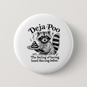 Chapa Redonda De 5 Cm Funy Deja-poo Raccoon Meme Raccoon Dice Citas