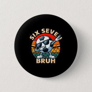 Chapa Redonda De 5 Cm Fútbol 67 Seis Siete Bruh Dab Meme Cool Retro Dive