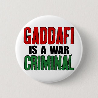 Chapa Redonda De 5 Cm Gaddafi es un criminal de guerra