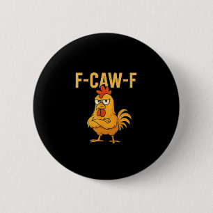 Chapa Redonda De 5 Cm Gallo de meme divertido F-Caw-F Pollo F-Caw-F Poll