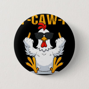 Chapa Redonda De 5 Cm Gallo divertido meme para hombres mujeres F-caw-f