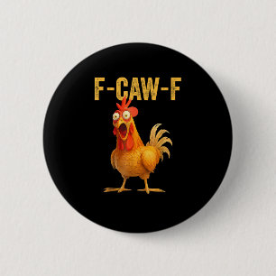 Chapa Redonda De 5 Cm Gallo F-Caw-F divertido Gallo F-Caw-F divertido Mi