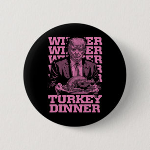 Chapa Redonda De 5 Cm Ganador de la cena en Turquía Divertido Trump Than