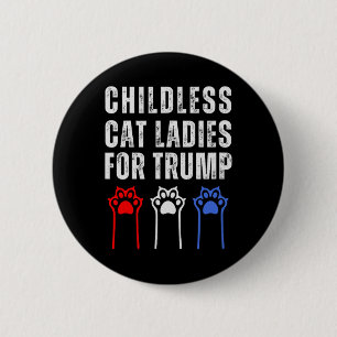 Chapa Redonda De 5 Cm Gato sin hijos para el votante republicano de Trum