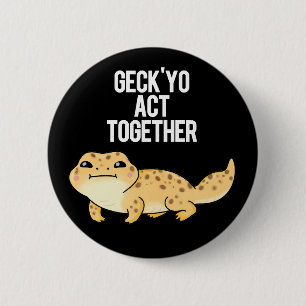 Chapa Redonda De 5 Cm Geck Yo Actúa Juntos Funny Gecko Pun Dark BG