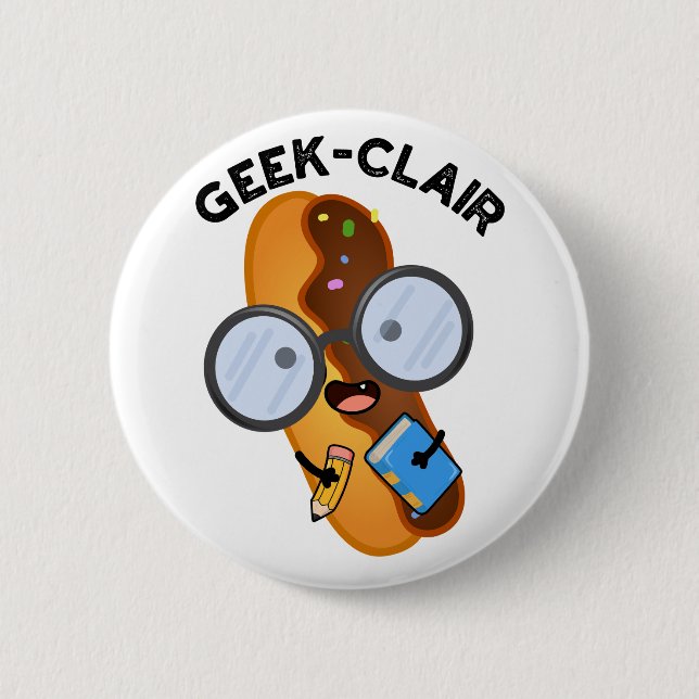 Chapa Redonda De 5 Cm Geek-clair Funny Eclair Pun (Anverso)