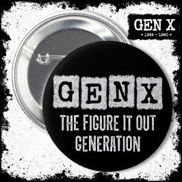 Chapa Redonda De 5 Cm Gen X Figura It Out Generación X Gen Xer Funny