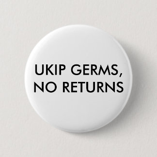 Chapa Redonda De 5 Cm Gérmenes de UKIP, ningún Pin de las devoluciones