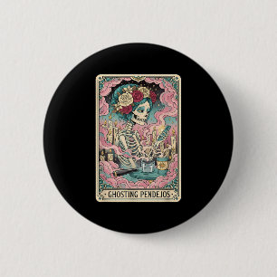 Chapa Redonda De 5 Cm Ghosting Pendejos Funny Día De Los Muertos Tarot C