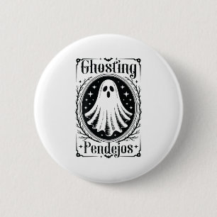 Chapa Redonda De 5 Cm Ghosting Pendejos Funny Halloween Fantasma Mexican