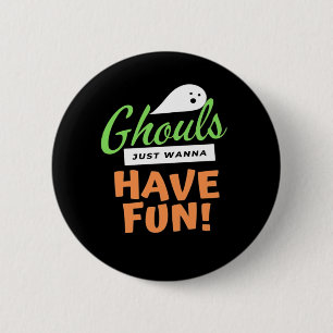 Chapa Redonda De 5 Cm Ghouls solo quiere divertirse - Halloween Ghouls F