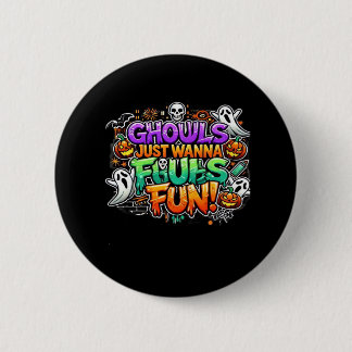 Chapa Redonda De 5 Cm Ghouls solo quiere divertirse - Otoño Ghouls