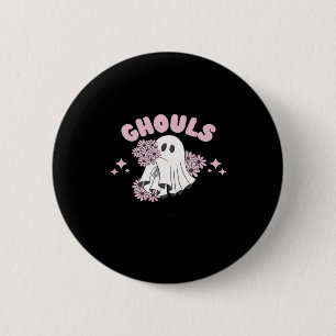 Chapa Redonda De 5 Cm Ghouls solo quieren divertirse con Halloween Art B