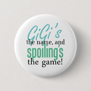 Chapa Redonda De 5 Cm GiGi' s el nombre, y Spoiling' s el