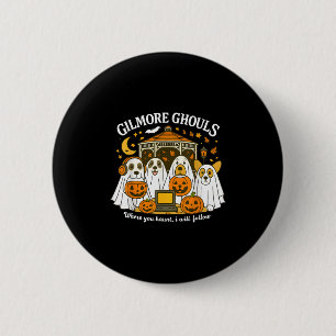 Chapa Redonda De 5 Cm Gilmore Ghouls Donde Tú Asustas Yo Seguiré Hallo