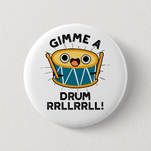 Chapa Redonda De 5 Cm Gimme A Drum RRLLRLL Funny Drummer Pun
