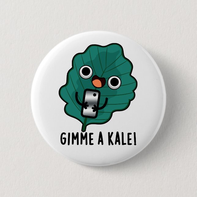 Chapa Redonda De 5 Cm Gimme A Kale Funny Veggie Pun (Anverso)