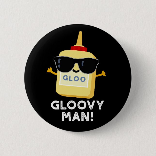 Chapa Redonda De 5 Cm Gloovy Man Funny Super Glue Pun Dark BG (Anverso)