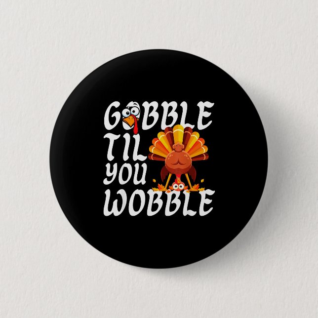 Chapa Redonda De 5 Cm Gobble Til You Wobble Thanksgiving Christmas Men W (Anverso)