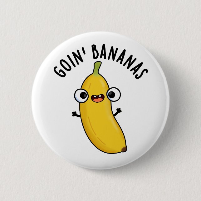 Chapa Redonda De 5 Cm Goin Bananas Funny Fruit Pun (Anverso)