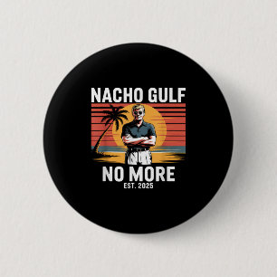 Chapa Redonda De 5 Cm Golfo de Nacho No Más Divertido Vacaciones Trump 2