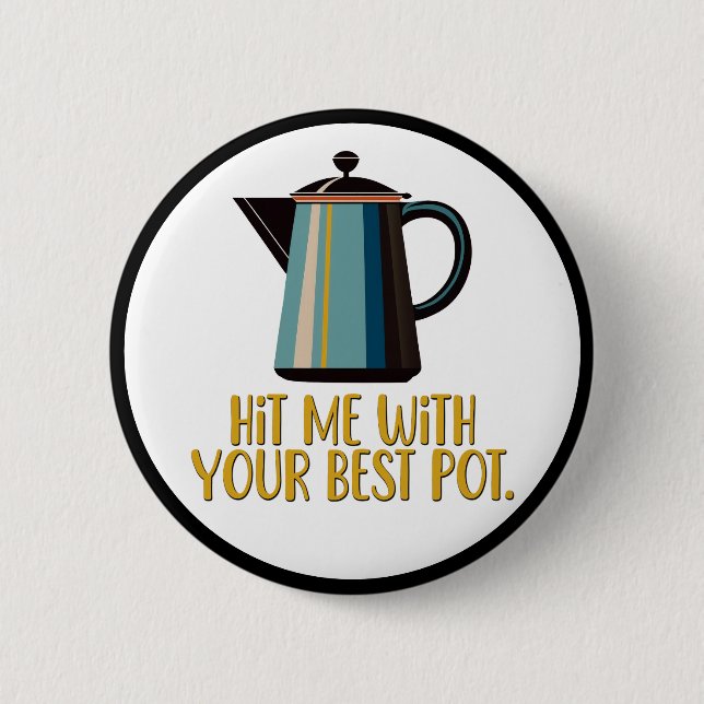 Chapa Redonda De 5 Cm Golpéame con tu mejor olla (Anverso)