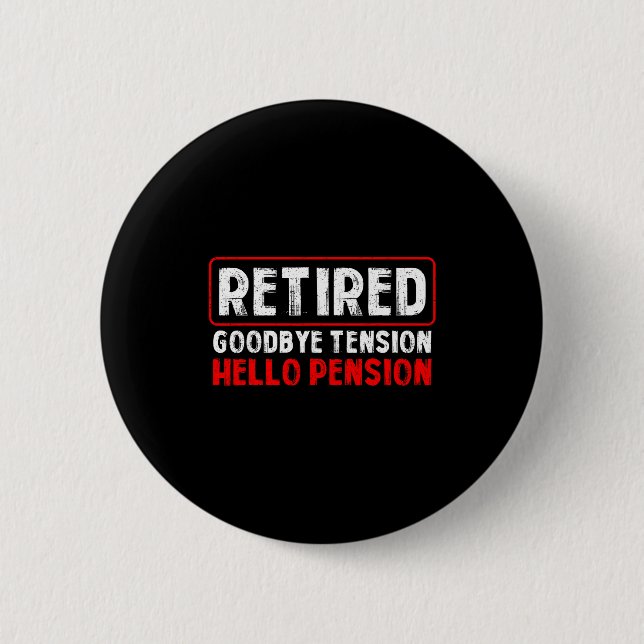 Chapa Redonda De 5 Cm Goodbye Tension Hello Pension Funny Retirement 202 (Anverso)