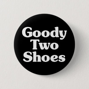 Chapa Redonda De 5 Cm Goody Two Shoes Button