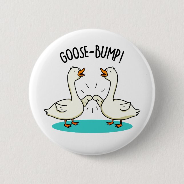 Chapa Redonda De 5 Cm Goose Bump Funny Animal Pun (Anverso)