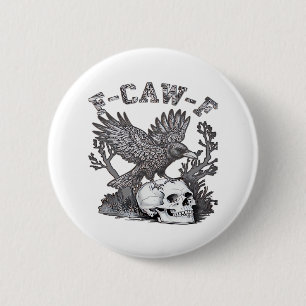 Chapa Redonda De 5 Cm Gótico Divertido F-Caw-F Humor Cuervo Esencial Ret