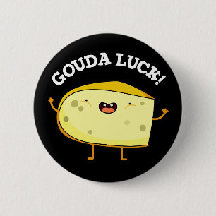 Chapa Redonda De 5 Cm Gouda Luck Funny Cheese Pun