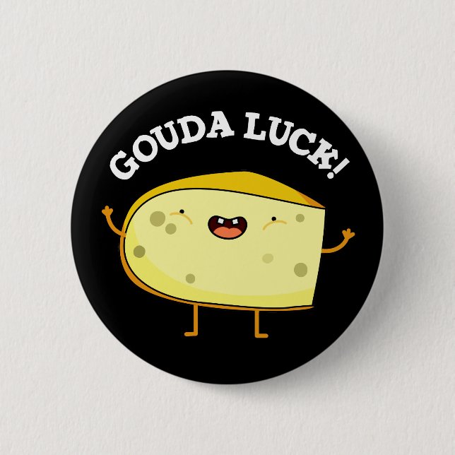Chapa Redonda De 5 Cm Gouda Luck Funny Cheese Pun (Anverso)