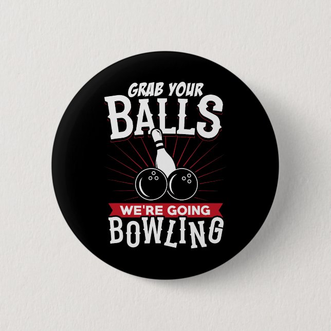 Chapa Redonda De 5 Cm Grab Your We're Going Bowling - Bowling Shirt  (Anverso)
